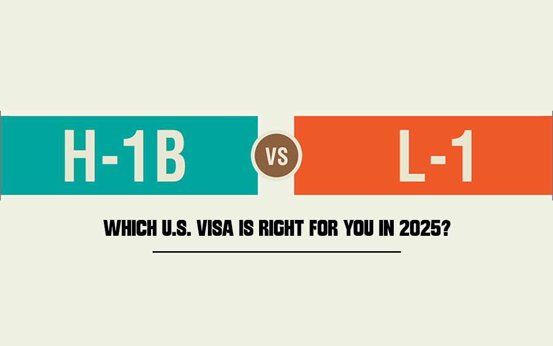 H-1B vs. L1 vs. EB-5: Which U.S. Visa is Right for You in 2025?